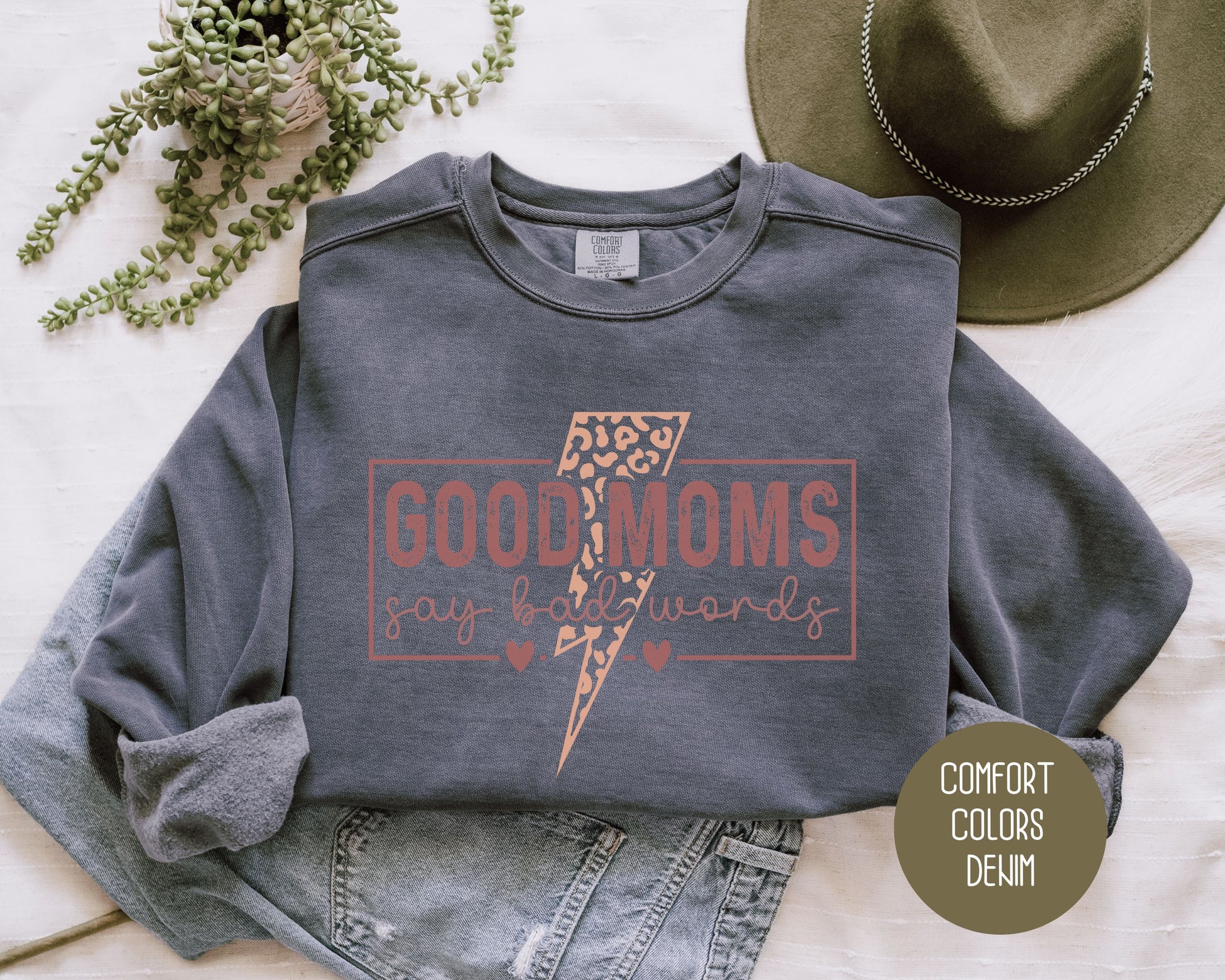 Good Moms Say Bad Words Comfort Colors Sweatshirt - CreativeSpecialTs