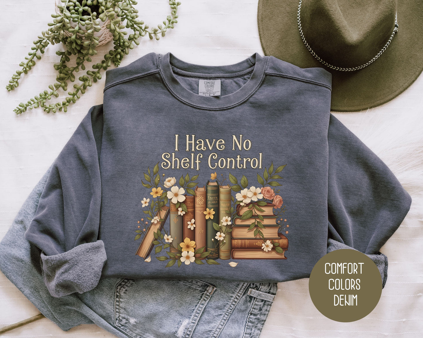 I Have No Shelf Control Comfort Colors Sweatshirt Sweatshirt CreativeSpecialTs