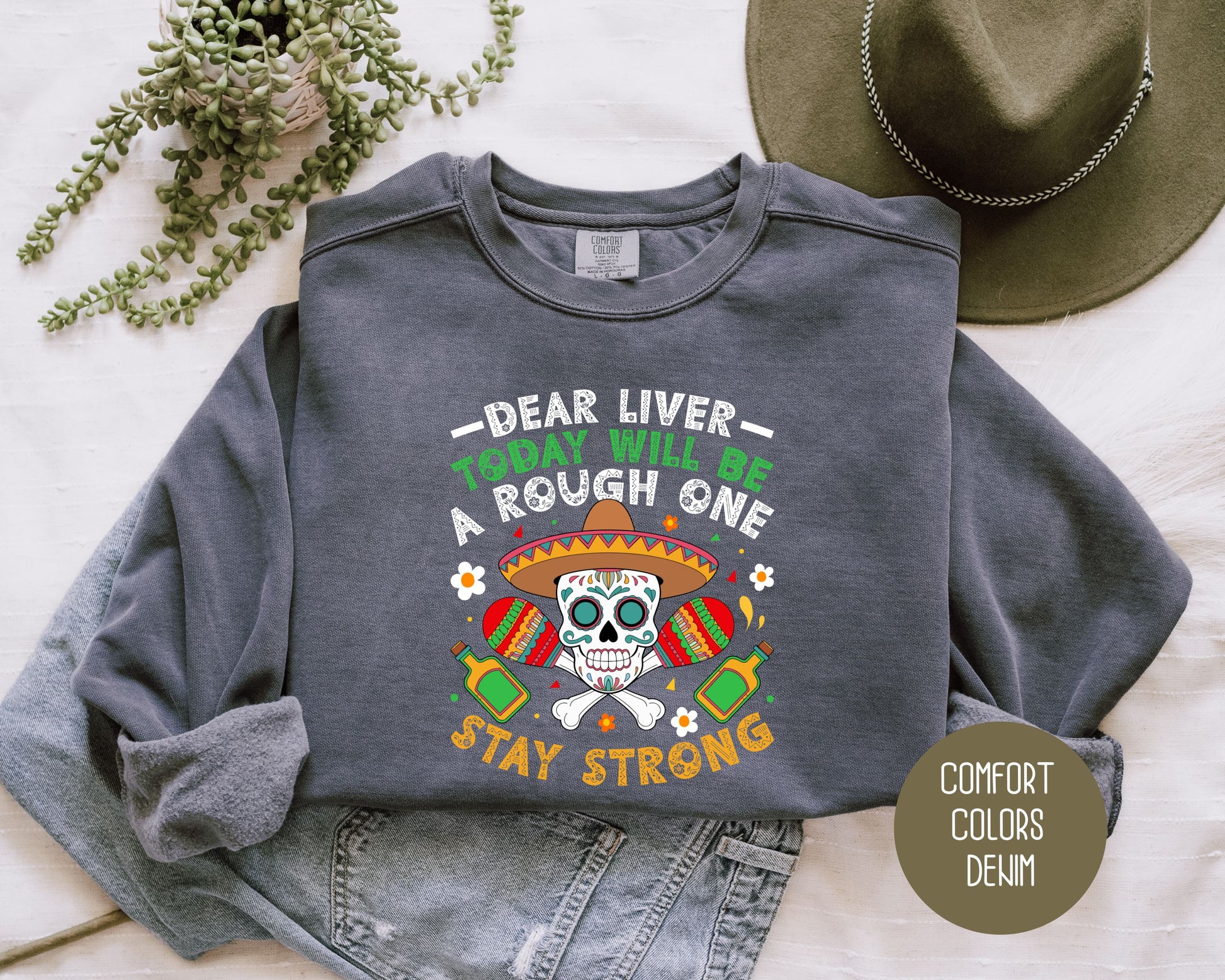 Dear Liver Today Will Be a Rough One Stay Strong Comfort Colors Sweatshirt Sweatshirt CreativeSpecialTs