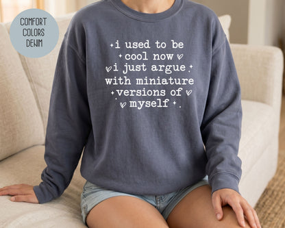 I Used To Be Cool Comfort Colors Sweatshirt Sweatshirt  CreativeSpecialTs