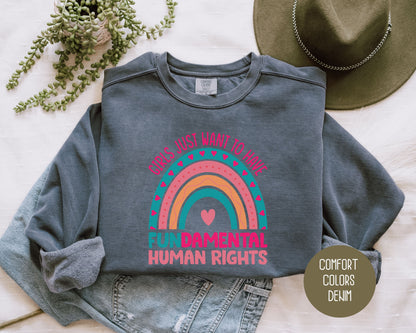 Girls Just Wanna Have Fundamental Human Rights Comfort Colors Sweatshirt