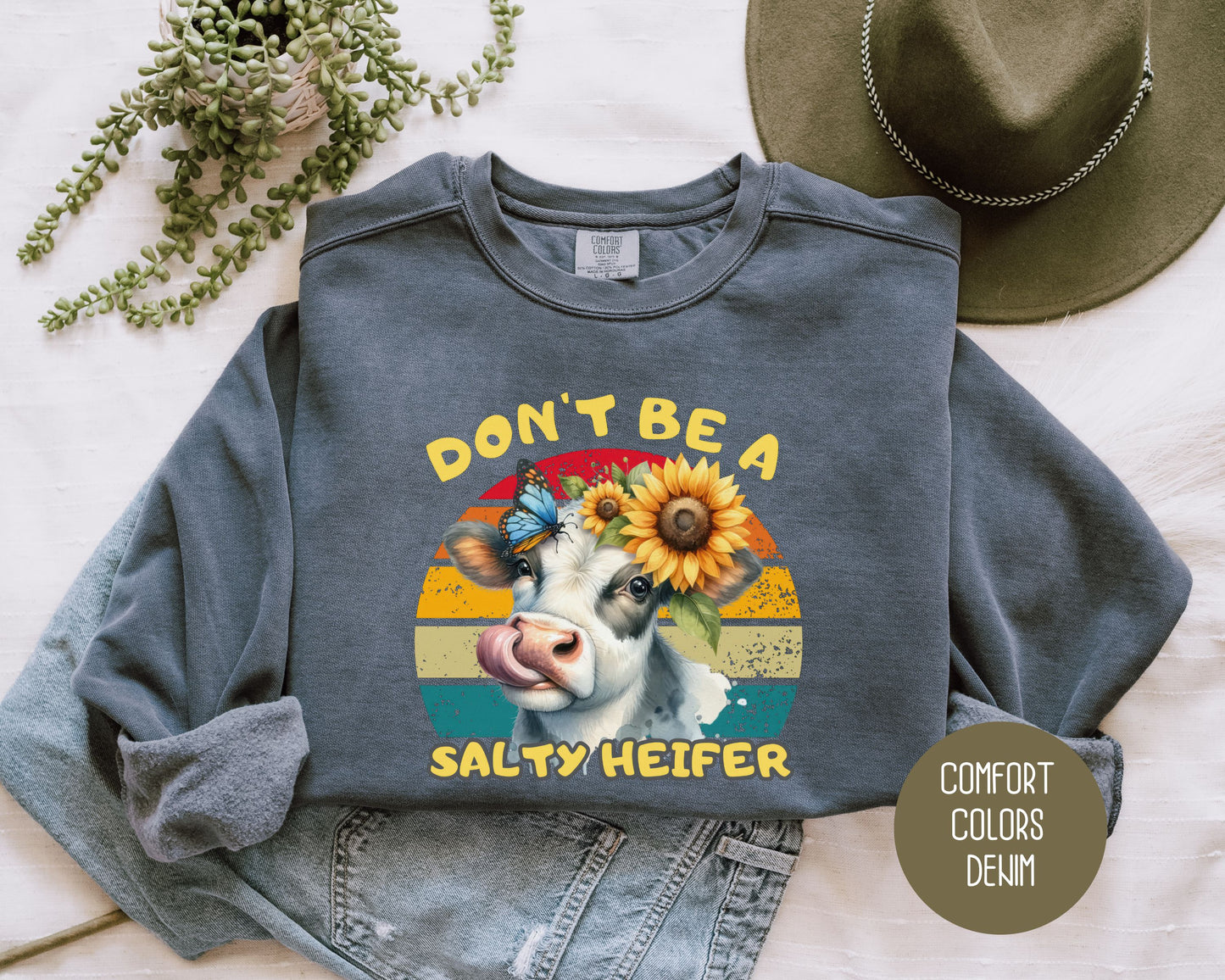 Don't Be a Salty Heifer Comfort Colors Sweatshirt