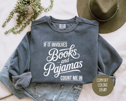 If It Involves Books and PJs Count Me In Comfort Colors Sweatshirt