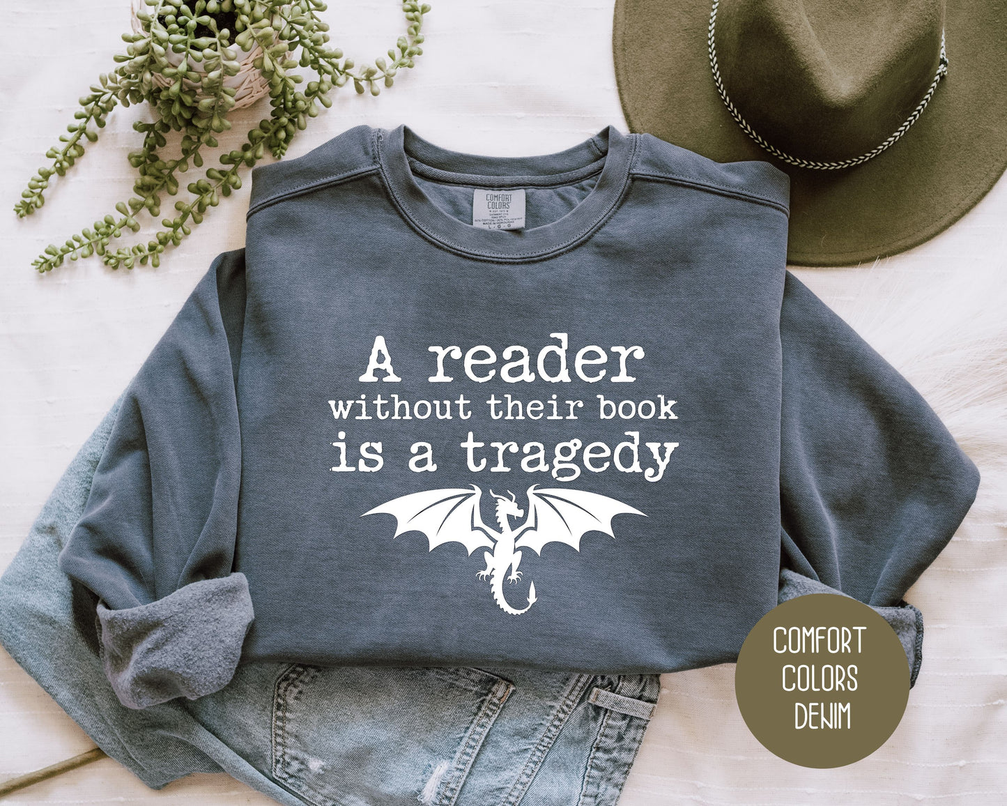 A Reader Without a Book is a Tragedy Comfort Colors Sweatshirt