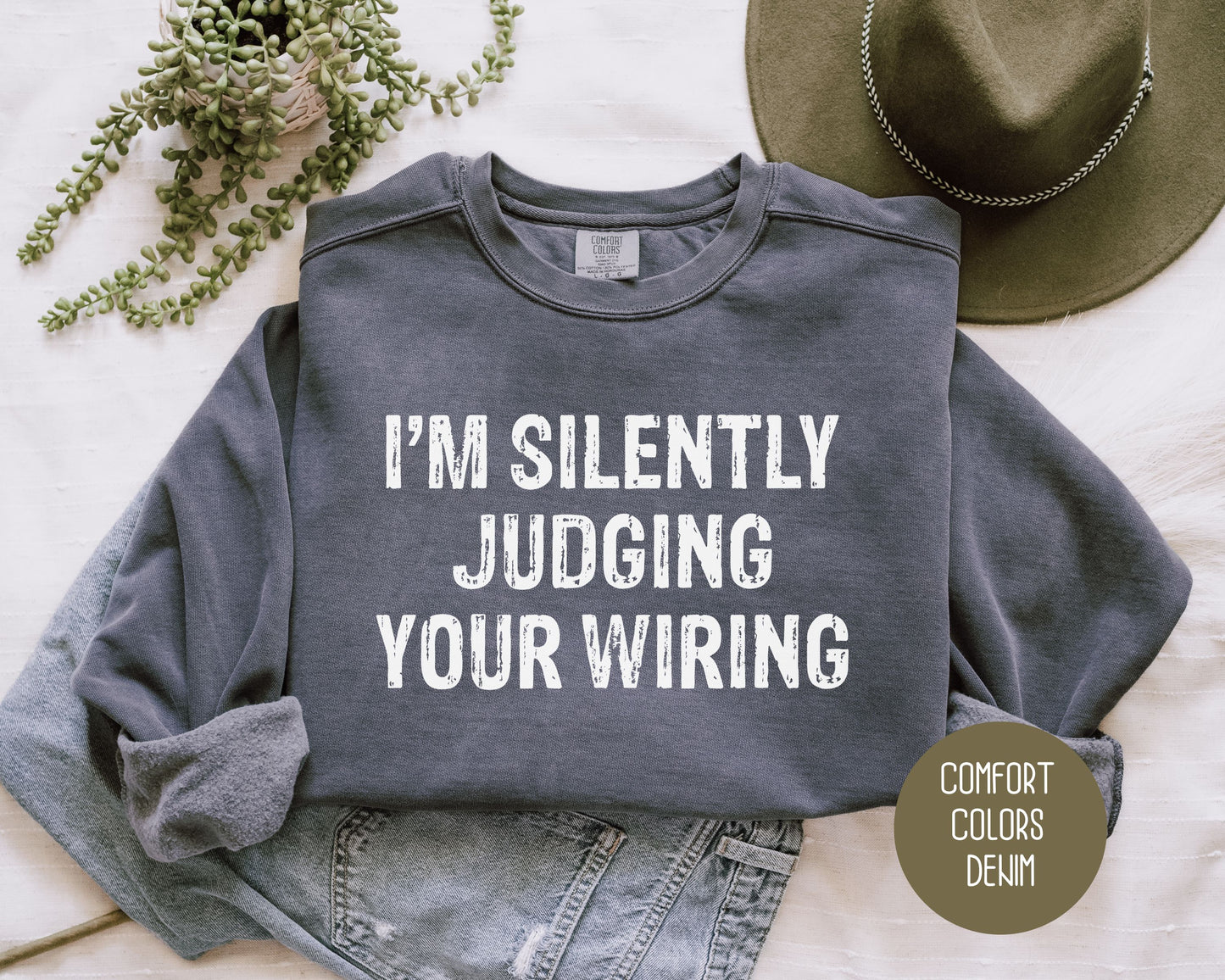 I'm Silently Judging Your Wiring Comfort Colors Sweatshirt Sweatshirt  CreativeSpecialTs