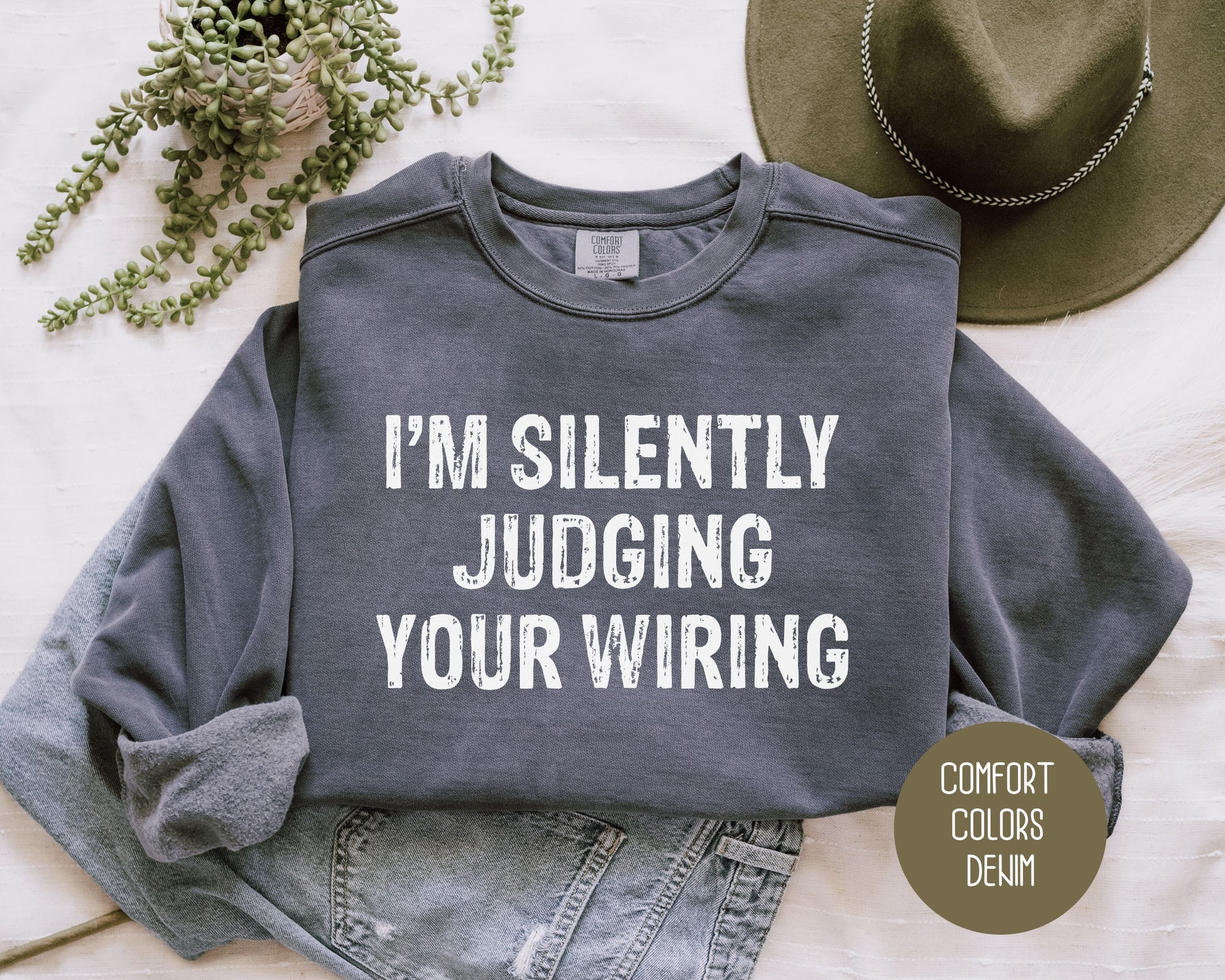 I'm Silently Judging Your Wiring Comfort Colors Sweatshirt Sweatshirt  CreativeSpecialTs