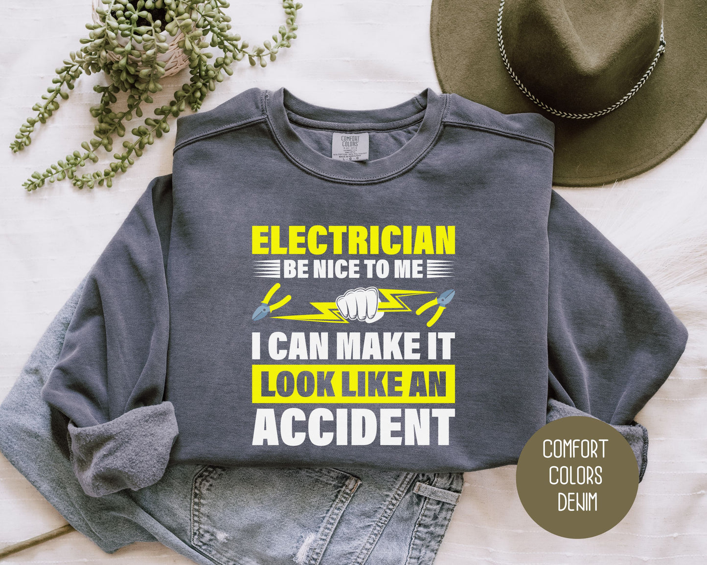 Electrician Be Nice To Me I Can Make It Look Like an Accident Comfort Colors Sweatshirt Sweatshirt  CreativeSpecialTs
