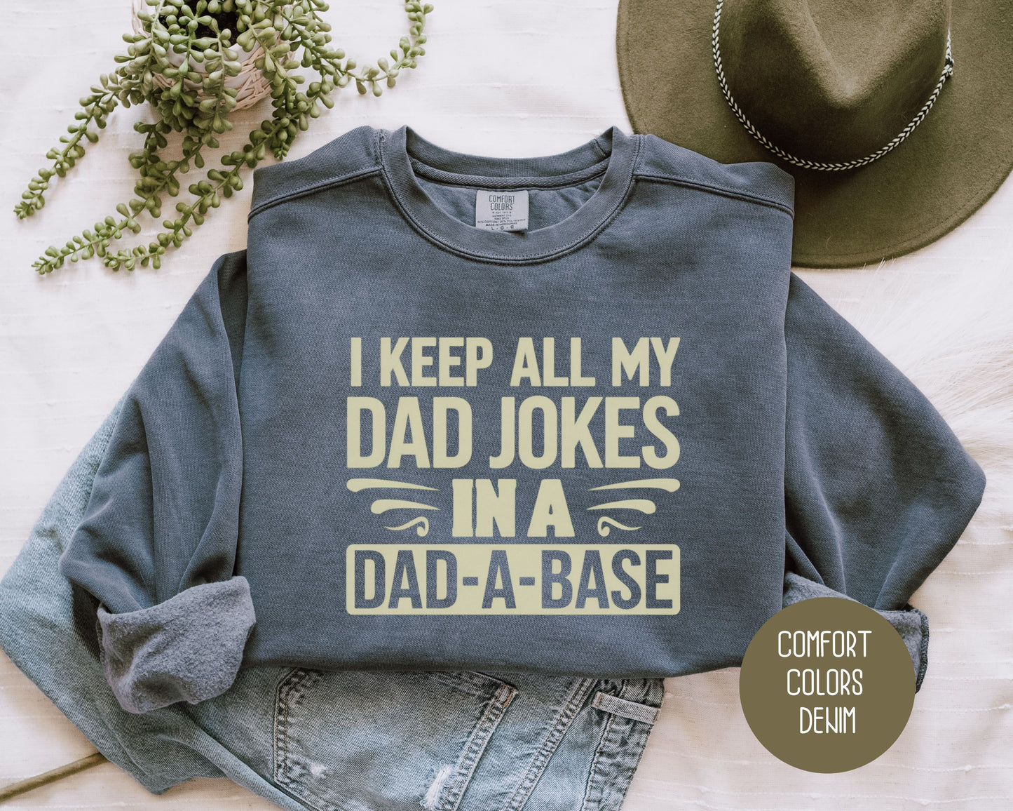 I Keep All My Dad Jokes in a Dad-A-Base Comfort Colors Sweatshirt