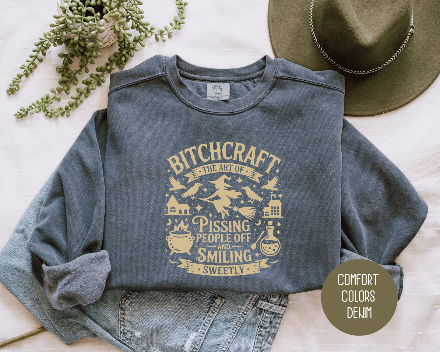 Bitchcraft: Art of Pissing People Off and Smiling Sweetly Comfort Colors Sweatshirt