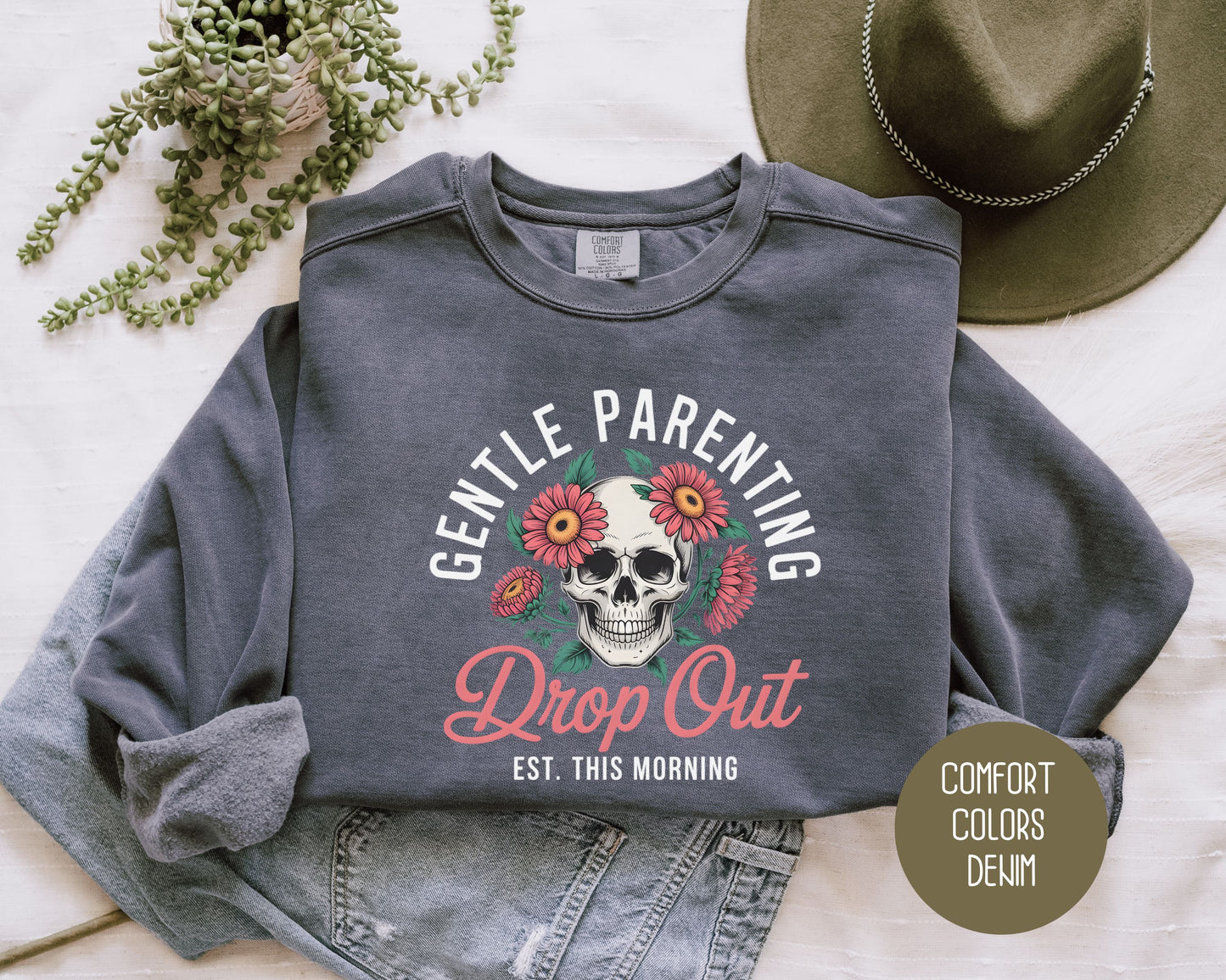 Gentle Parenting Drop Out Est. This Morning Comfort Colors Sweatshirt Sweatshirt  CreativeSpecialTs