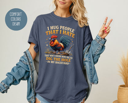 I Hug People That I Hate Comfort Colors Shirt T-Shirt  CreativeSpecialTs