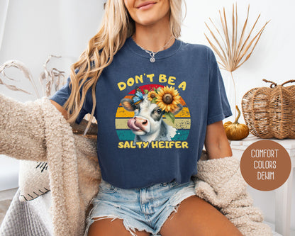 Don't Be a Salty Heifer Comfort Colors Shirt