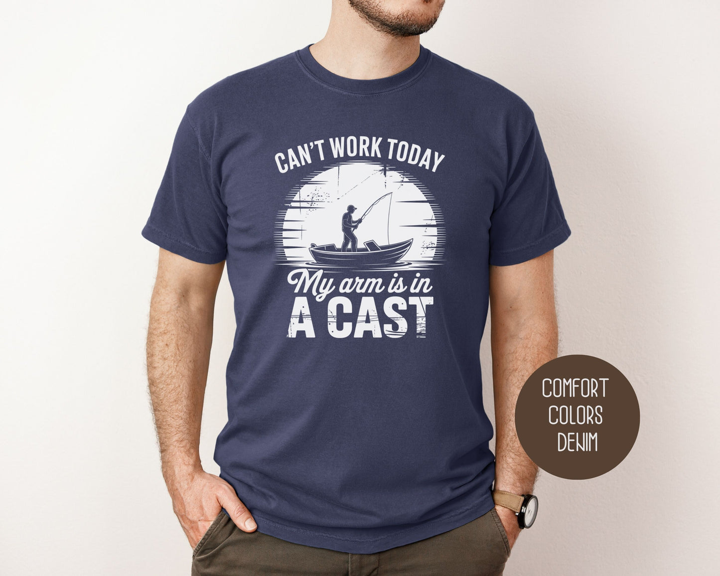 Can't Work Today My Arm Is In a Cast Comfort Colors Shirt T-Shirt  CreativeSpecialTs