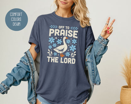 Off To Praise the Lord Comfort Colors Shirt T-Shirt  CreativeSpecialTs