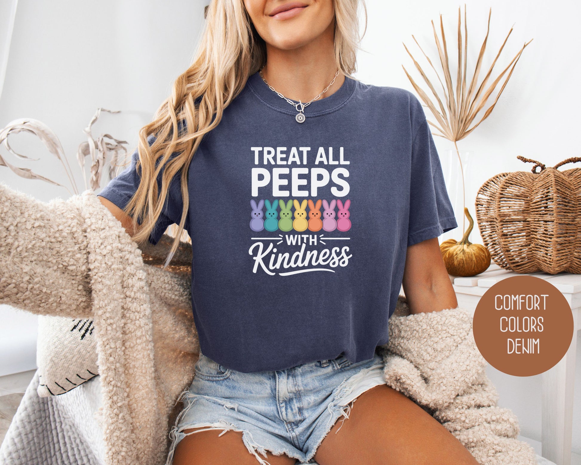 Treat All Peeps with Kindness Comfort Colors Shirt T-Shirt  CreativeSpecialTs