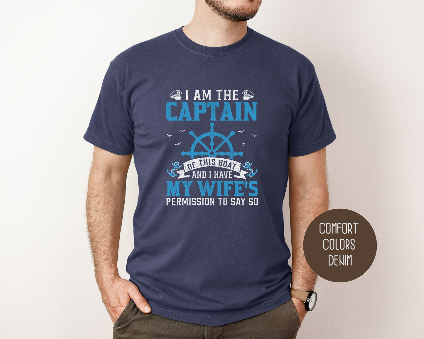 I Am the Captain of This Boat Comfort Colors Shirt