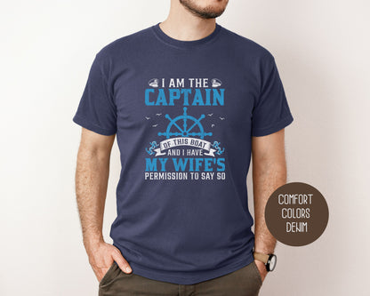 I Am the Captain of This Boat Comfort Colors Shirt