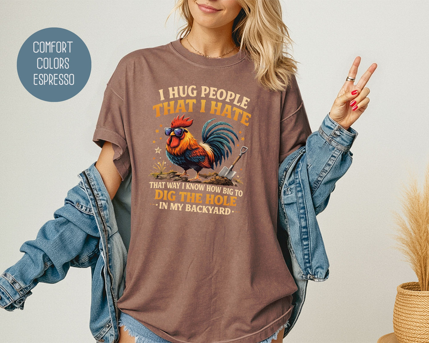 I Hug People That I Hate Comfort Colors Shirt T-Shirt  CreativeSpecialTs