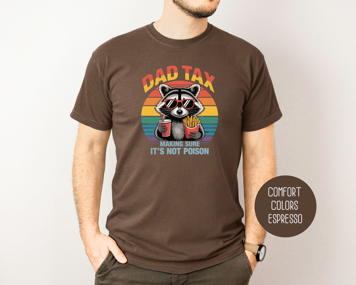 Dad Tax Making Sure Its Not Poison Comfort Colors Shirt