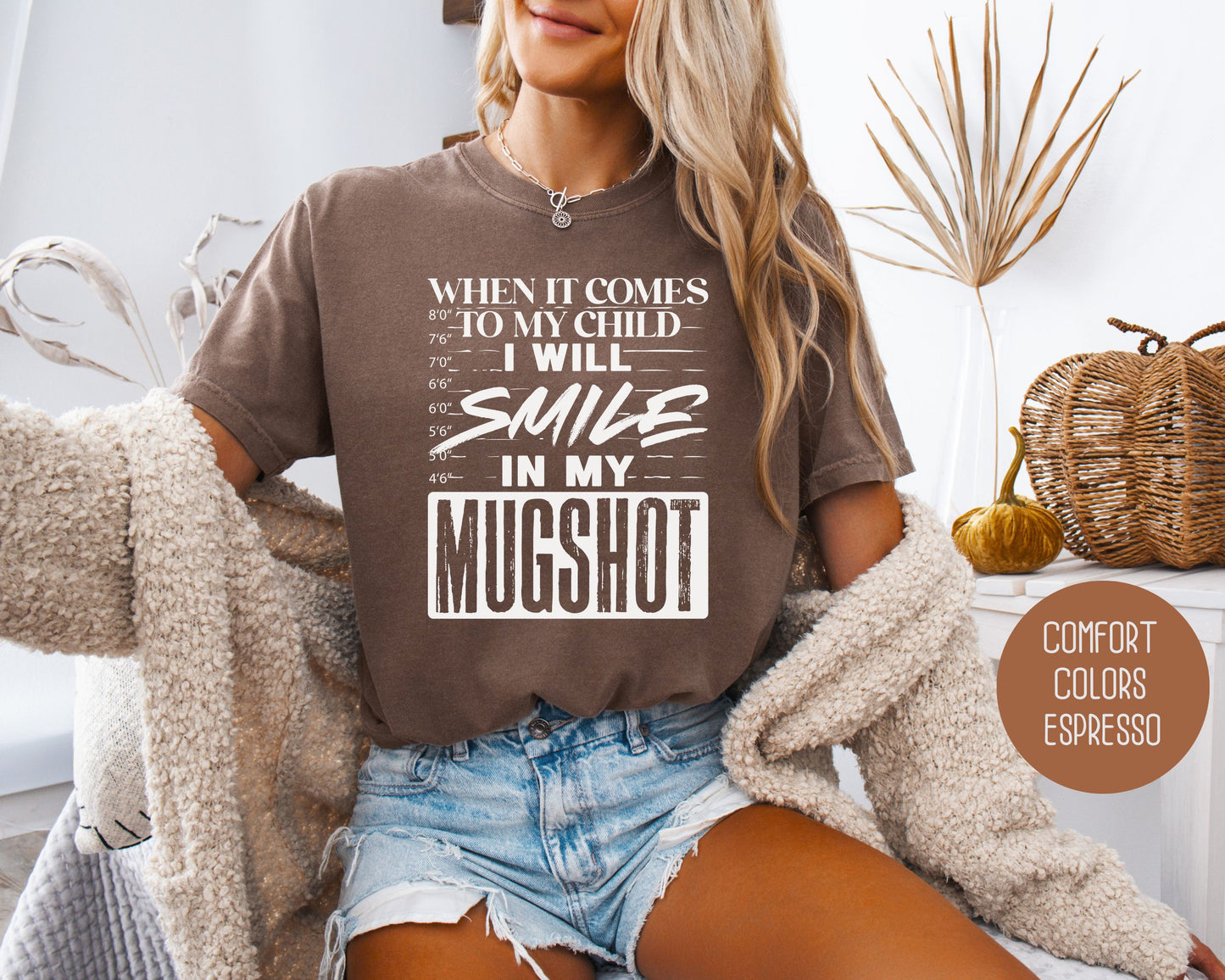 When It Comes to My Children I Will Smile in My Mugshot Comfort Colors Shirt