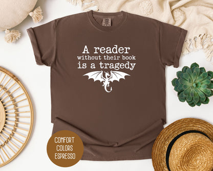 A Reader Without a Book is a Tragedy Comfort Colors Shirt