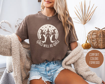 Girls Will Be Girls Comfort Colors Shirt
