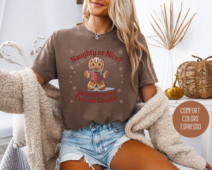 Naughty or Nice? Depends on My Current Chapter Comfort Colors Shirt