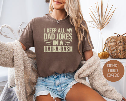 I Keep All My Dad Jokes in a Dad-A-Base Comfort Colors Shirt