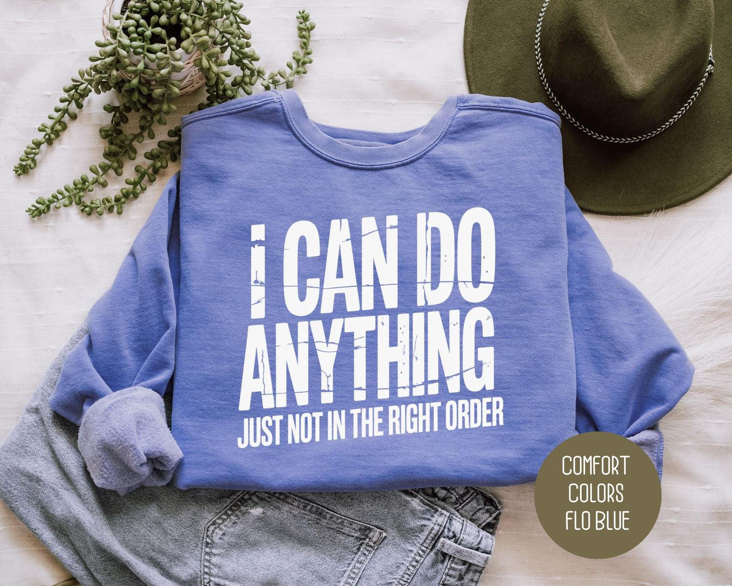 I Can Do Anything Comfort Colors Sweatshirt Sweatshirt  CreativeSpecialTs