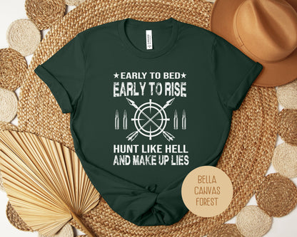 Early to Bed Early To Rise Hunt Like Hell and Make Up Lies Funny Hunting Shirt