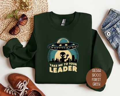 Take Me To Your Leader Alien Sweatshirt