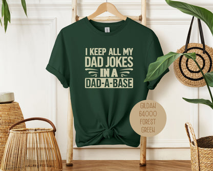 I Keep All My Dad Jokes in a Dad-A-Base Shirt