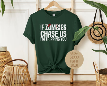 If Zombies Chase Us I'm Tripping You Halloween Shirt