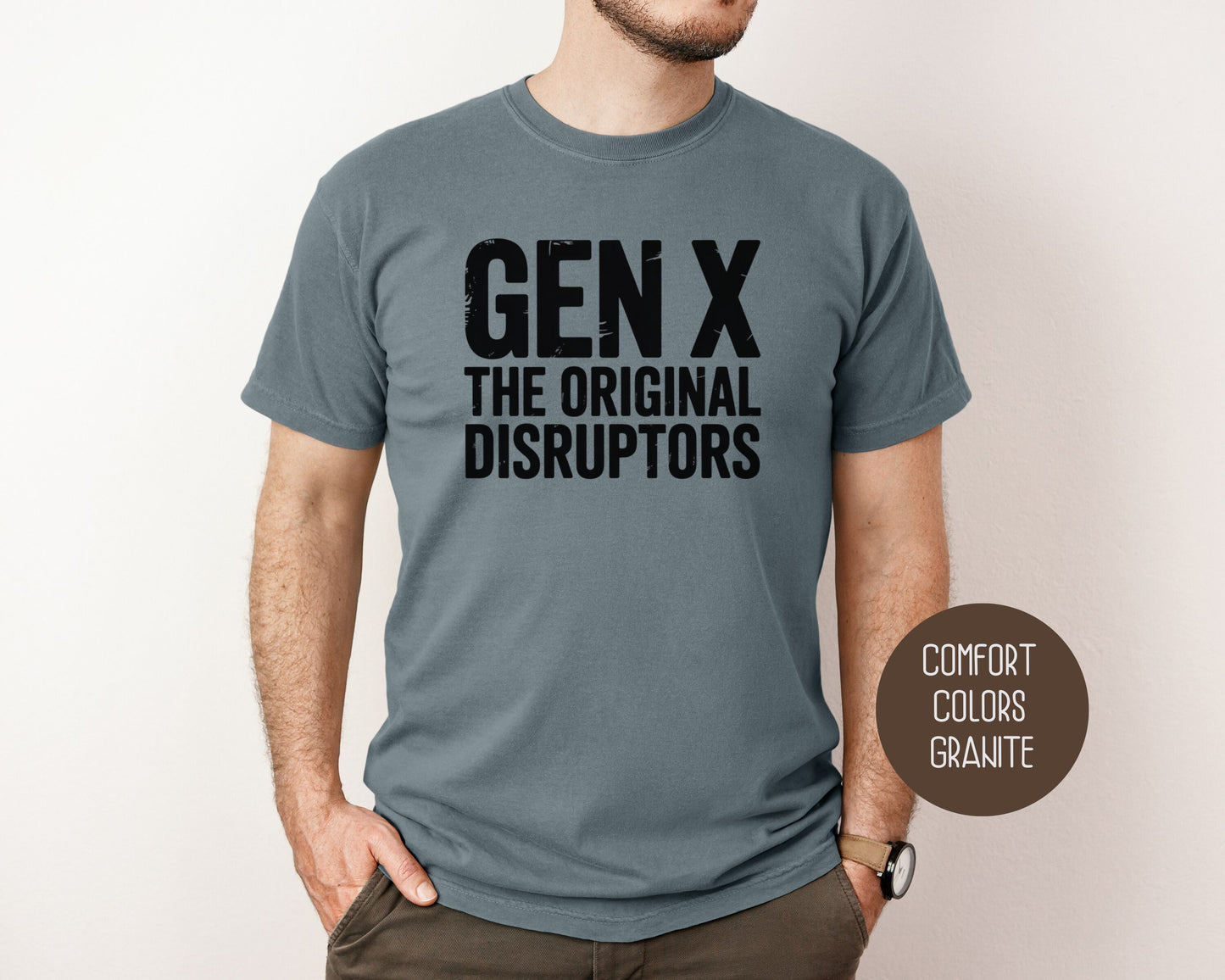 Gen X The Original Disruptors Comfort Colors Shirt T-Shirt  CreativeSpecialTs