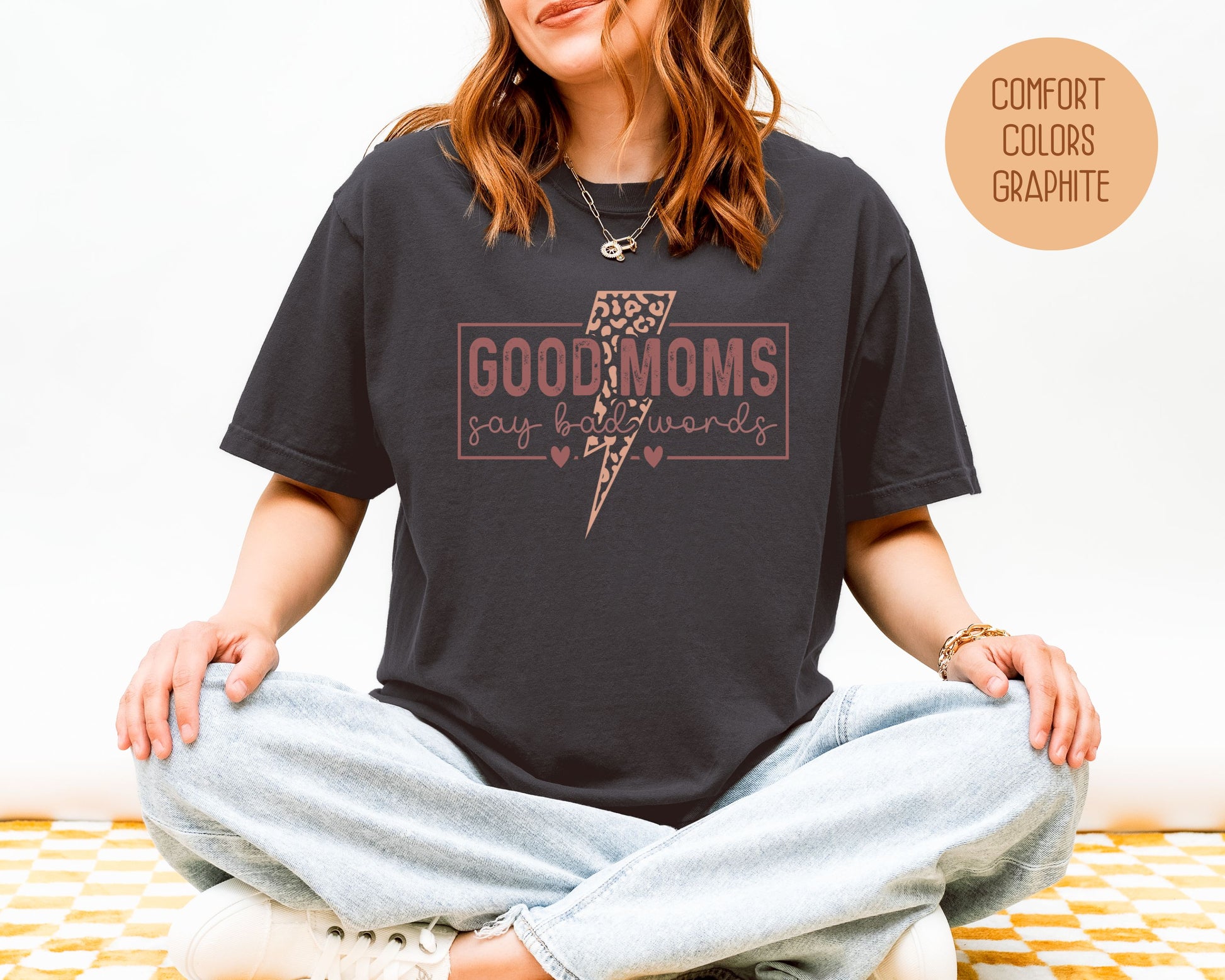 Good Moms Say Bad Words Comfort Colors Shirt - CreativeSpecialTs
