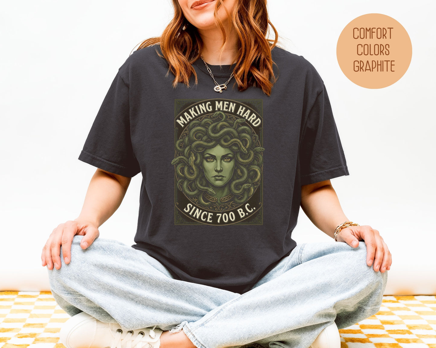 Making Men Hard Since 700 BC Medusa Comfort Colors Shirt T-Shirt  CreativeSpecialTs