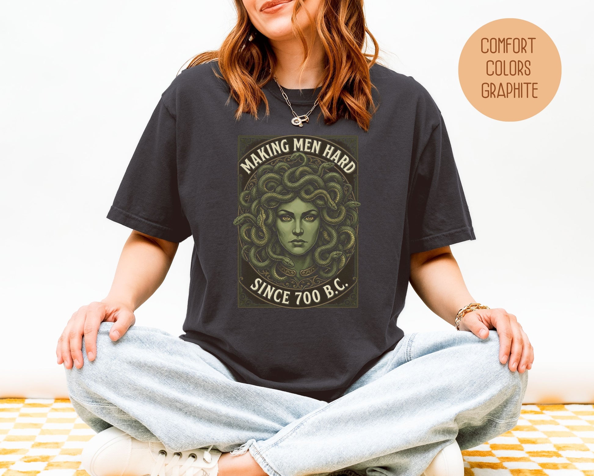 Making Men Hard Since 700 BC Medusa Comfort Colors Shirt T-Shirt  CreativeSpecialTs