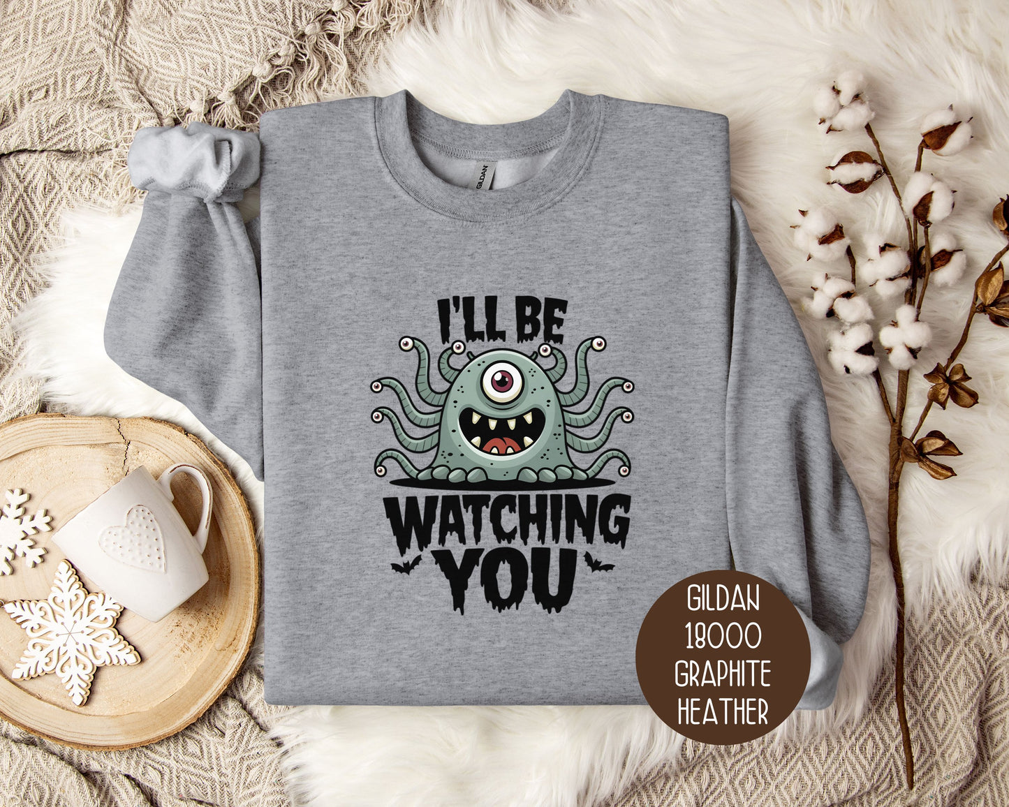 I'll Be Watching You Monster Halloween Sweatshirt