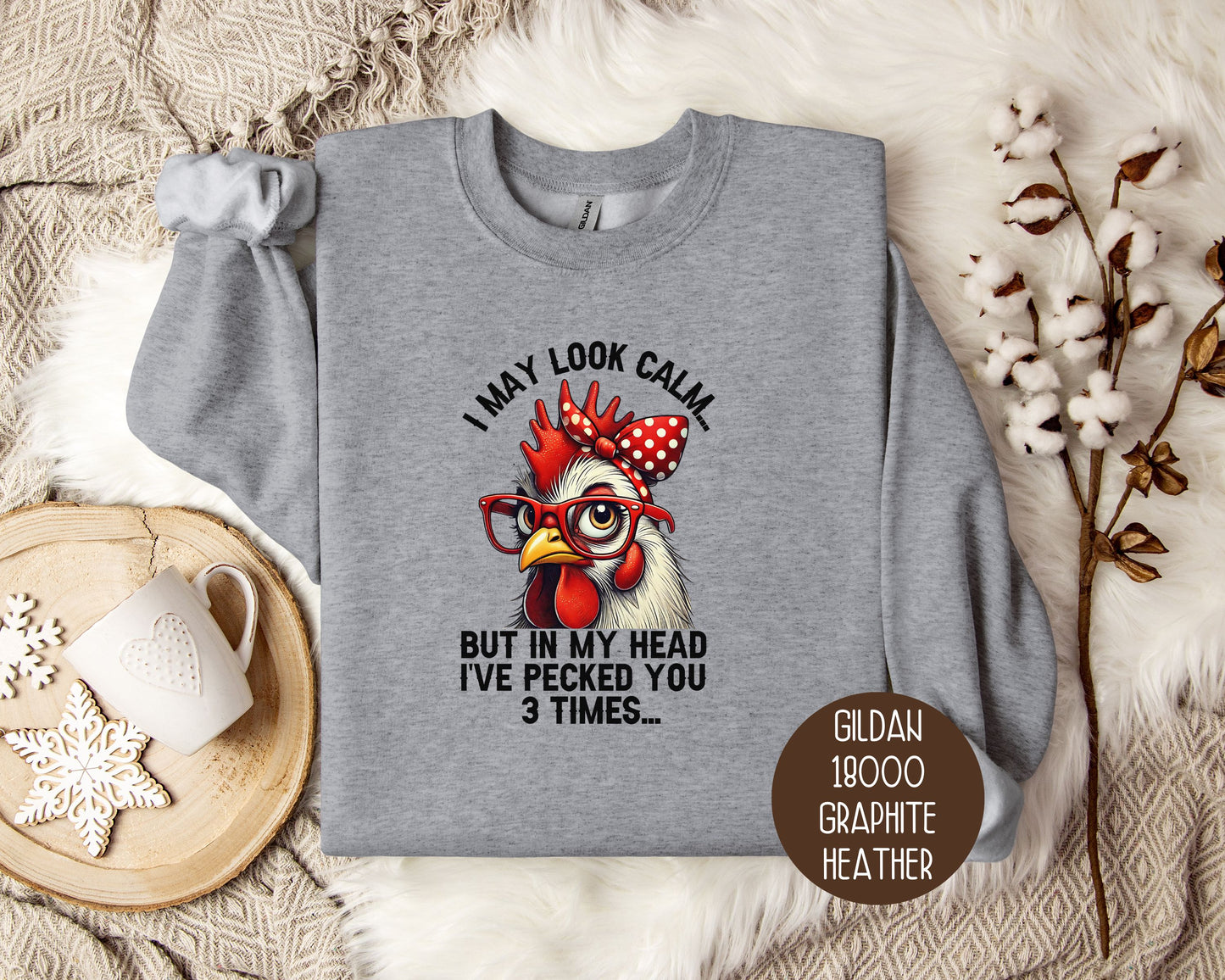 I May Look Calm But In My Head I've Pecked You 3 Times Sweatshirt