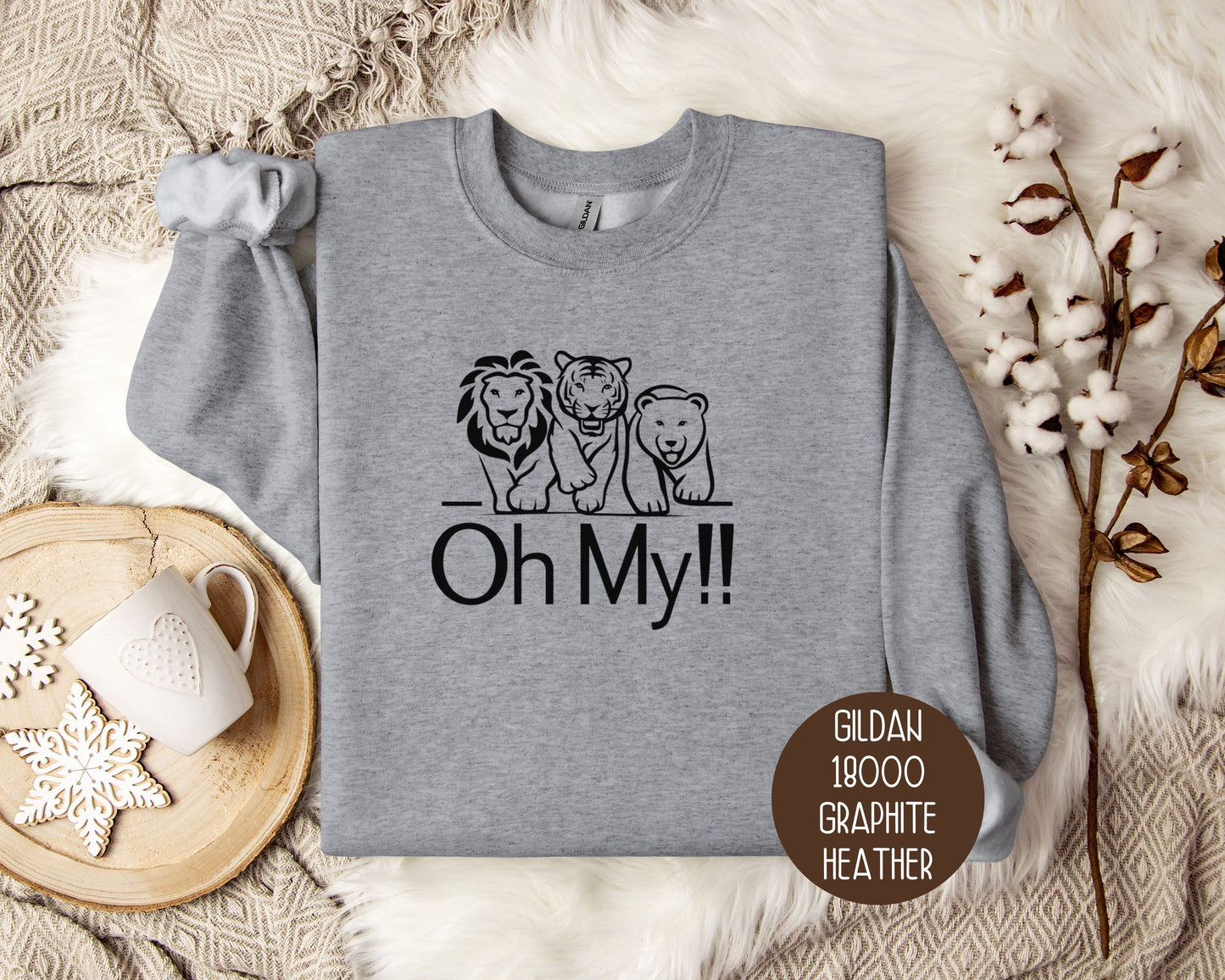 Lions Tigers Bears Oh My Sweatshirt