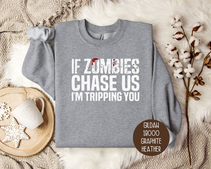 If Zombies Chase Us I'm Tripping You Halloween Sweatshirt