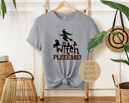 Witch Please Shirt