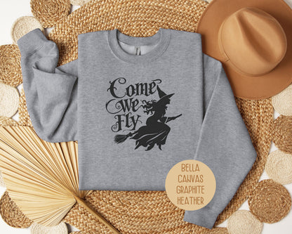 Come We Fly Sweatshirt