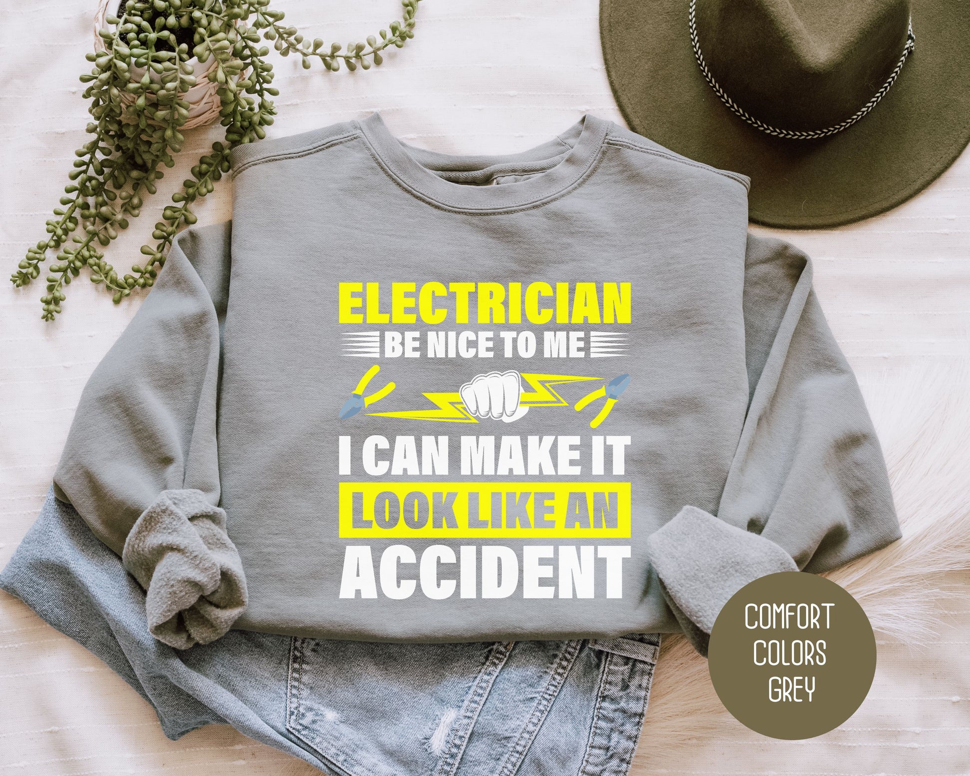Electrician Be Nice To Me I Can Make It Look Like an Accident Comfort Colors Sweatshirt Sweatshirt  CreativeSpecialTs