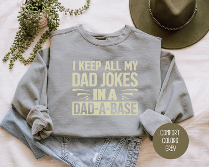 I Keep All My Dad Jokes in a Dad-A-Base Comfort Colors Sweatshirt