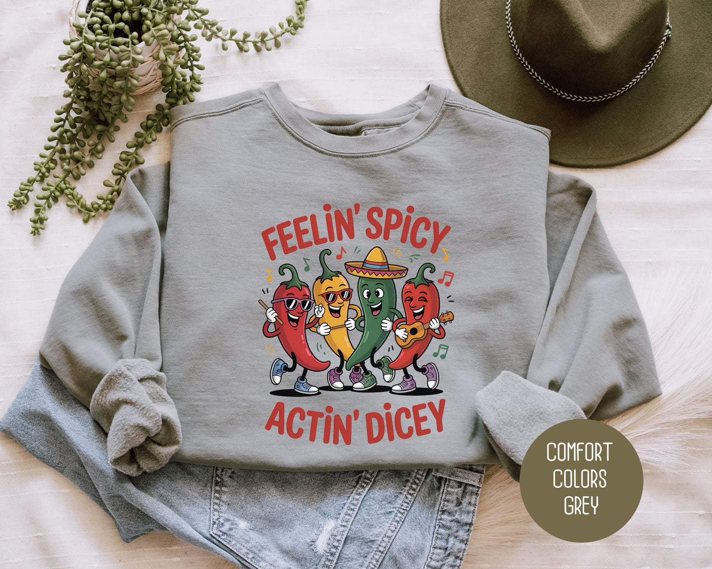 Feeling Spicy Acting Dicey Comfort Colors Sweatshirt Sweatshirt CreativeSpecialTs