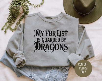 My TBR List is Guarded by Dragons Comfort Colors Sweatshirt