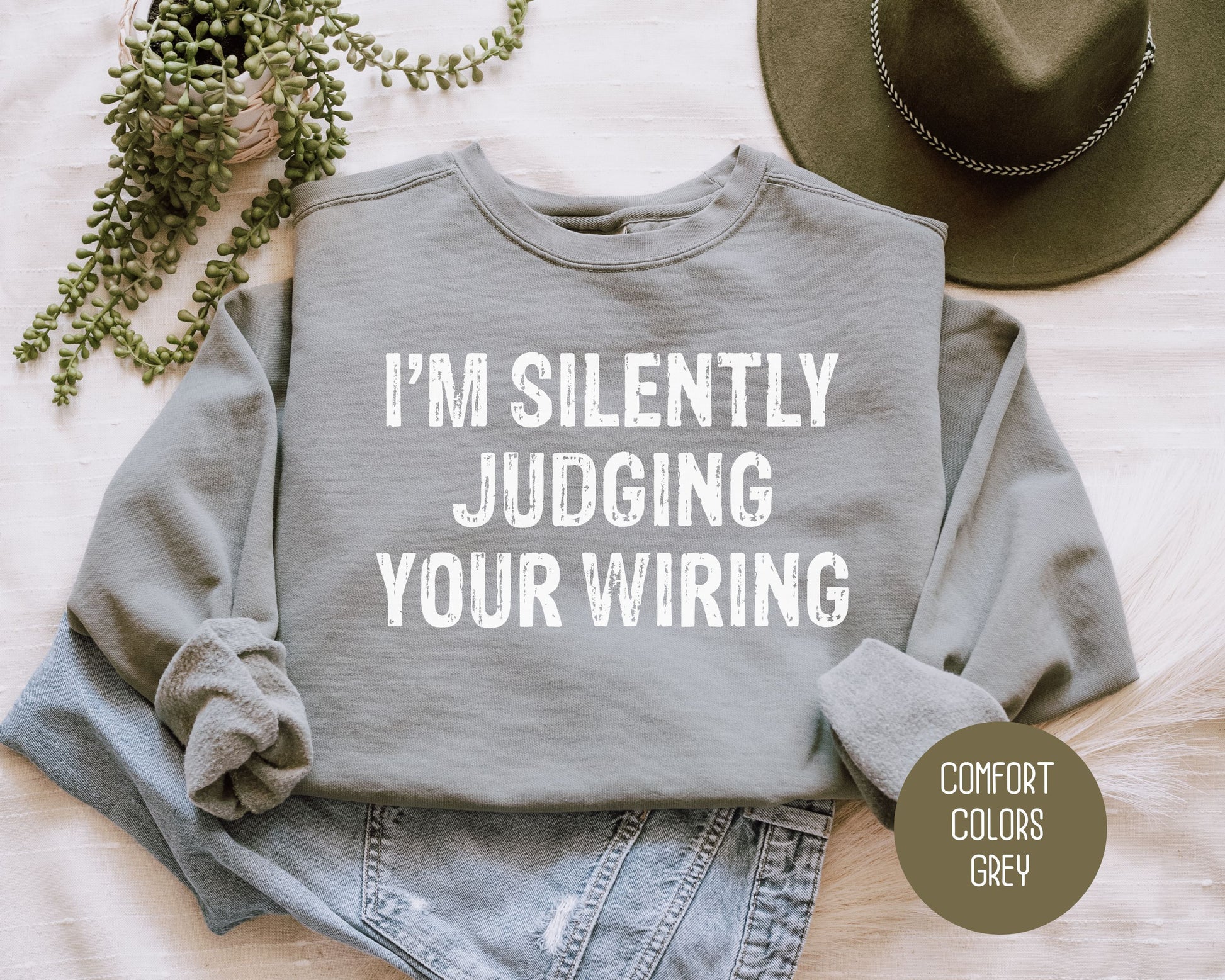 I'm Silently Judging Your Wiring Comfort Colors Sweatshirt Sweatshirt  CreativeSpecialTs