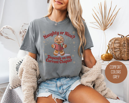 Naughty or Nice? Depends on My Current Chapter Comfort Colors Shirt
