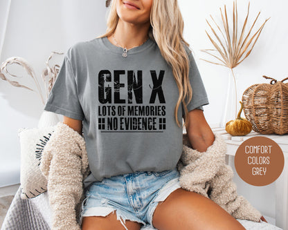 Gen X Lots of Memories No Evidence Comfort Colors Shirt T-Shirt CreativeSpecialTs